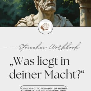 Stoisches Workbook: Kontrolle & Akzeptanz